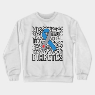 Diabetes awareness Grey Blue Ribbon Typography Type 1 Diabetes Gift Crewneck Sweatshirt